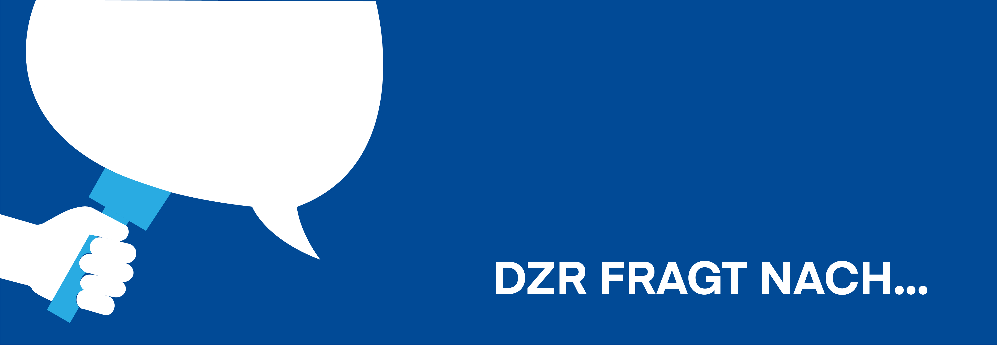 Blaue Grafik mit Aufschrift DZR fragt nacht