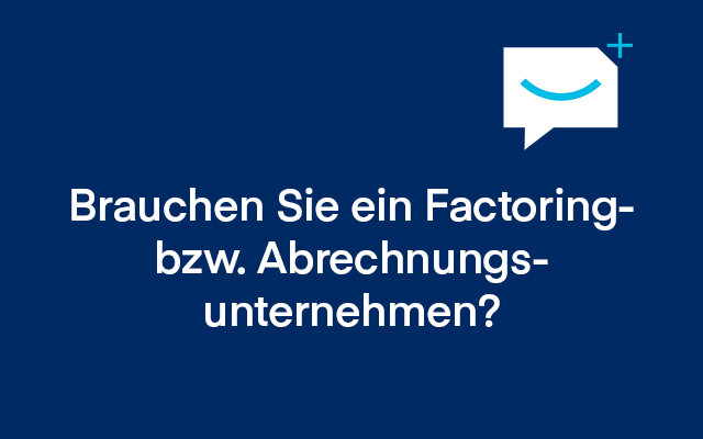 Blauer Hintergrund mit weißer Schrift "Brauchen Sie ein Factoring- bzw. Abrechnungsunternehmen?"