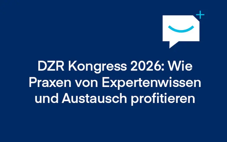 DZR Kongress 2026: Wie Zahnarztpraxen von Expertenwissen und Austausch profitieren
