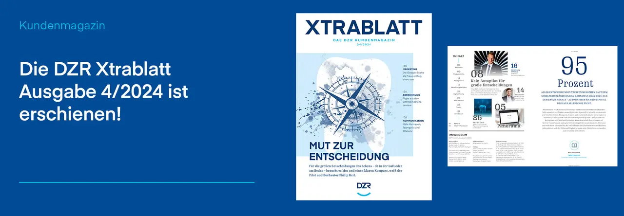 "Das Titelbild des DZR Xtrablatt Kundenmagazins Ausgabe 4/2024 mit dem Hauptthema 'Mut zur Entscheidung'. Im Design des Titelblatts ist ein Zahn mit einer Kompassnadel dargestellt, um Entscheidungen in der Zahnmedizin zu symbolisieren. Auf der rechten Seite ist eine geöffnete Doppelseite des Magazins zu sehen, die mit einer 95-Prozent-Statistik und Artikeln zu Themen wie Marketing, Abrechnung und Kommunikation gestaltet ist. Links steht auf blauem Hintergrund der Text: 'Die DZR Xtrablatt Ausgabe 4/2024 ist erschienen!'"