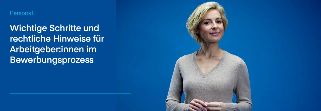 Headerbild wichtige Schritte und rechtliche Hinweise für Arbeitgeber im Bewerbungsprozess.