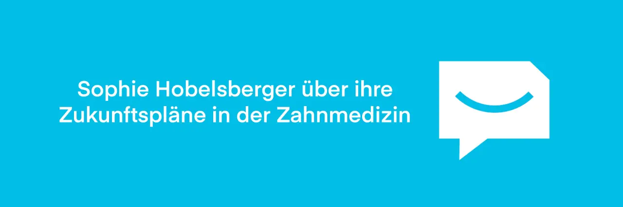 Sophie Hobelsberger spricht im Artikel über Ihre Zukunftspläne in der Zahnmedizin.