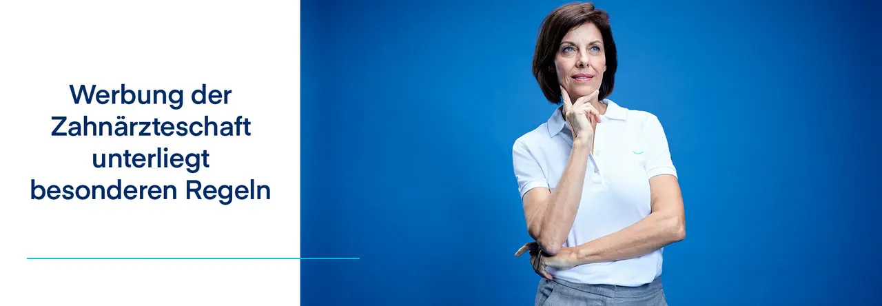 Zweigeteiltes Bild: Links blauer Text auf weißem Hintergrund "Werbung in der Zahnärzteschaft unterliegt besonderen Regeln", rechts: Nachdenklich blickende Zahnärztin